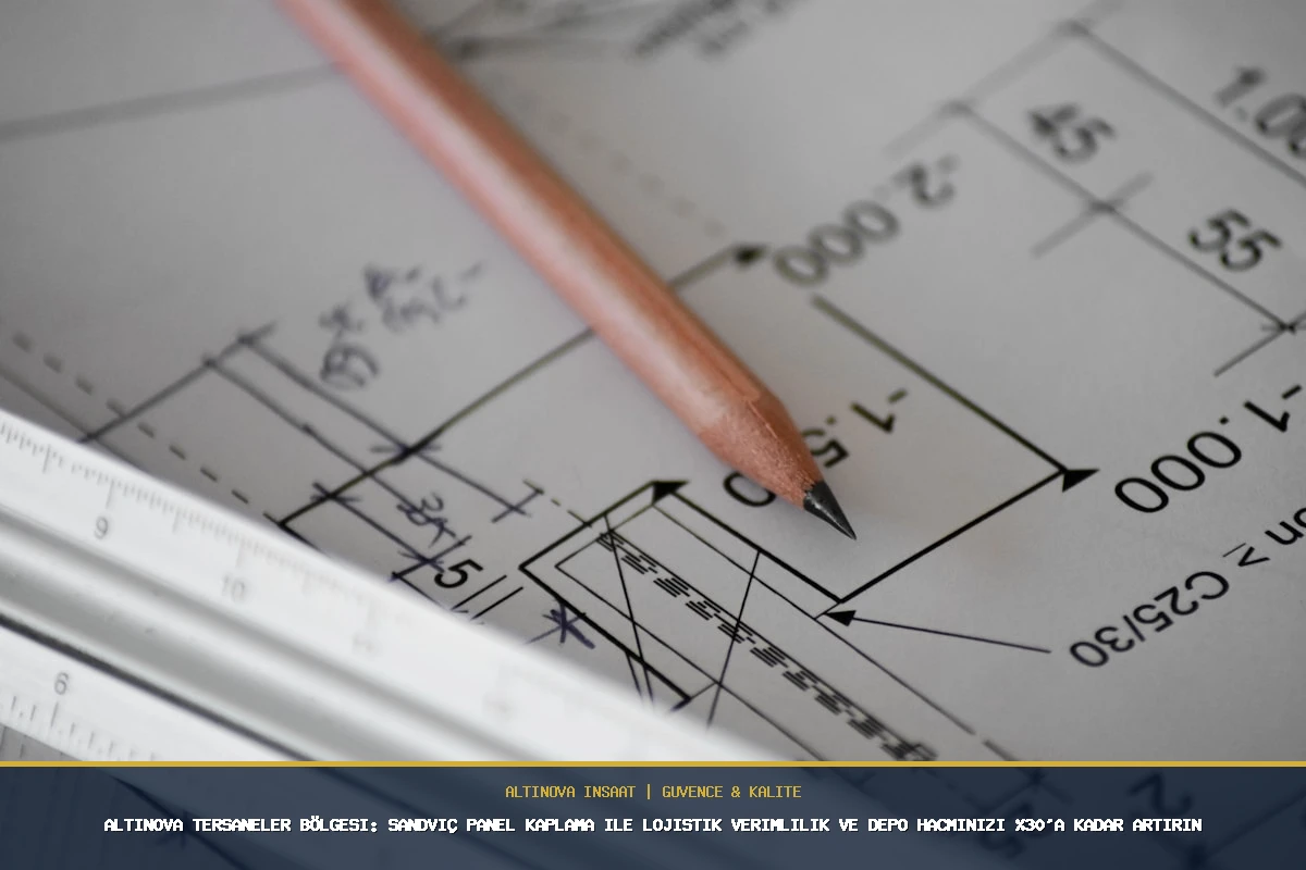 Altınova Tersaneler Bölgesi: Sandviç Panel Kaplama ile Lojistik Verimlilik ve Depo Hacminizi %30'a Kadar Artırın